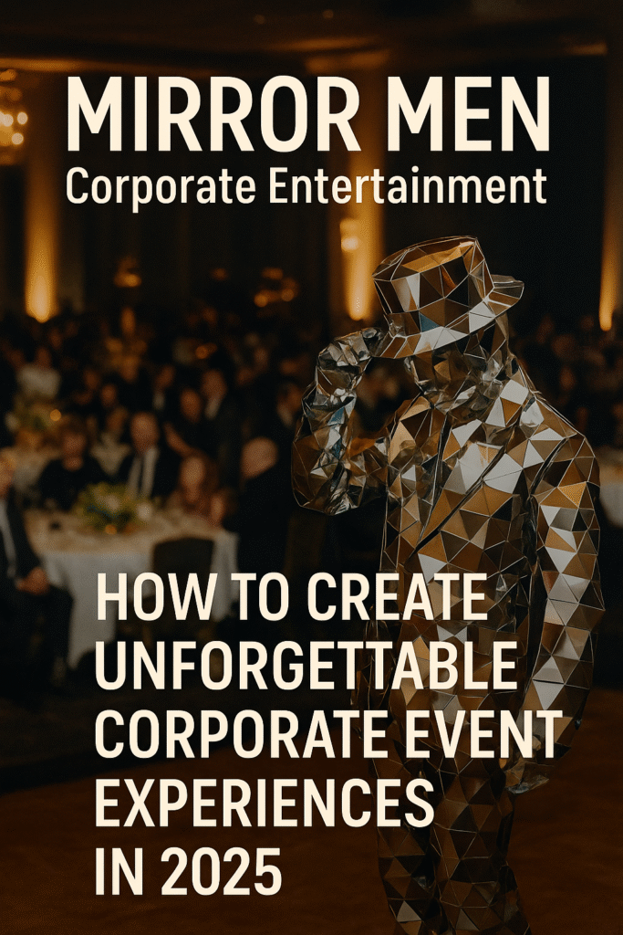 How to Create Unforgettable Corporate Event Experiences in 2025 2 Full-body mirror suit performer at a corporate gala – unique entertainment for unforgettable corporate events